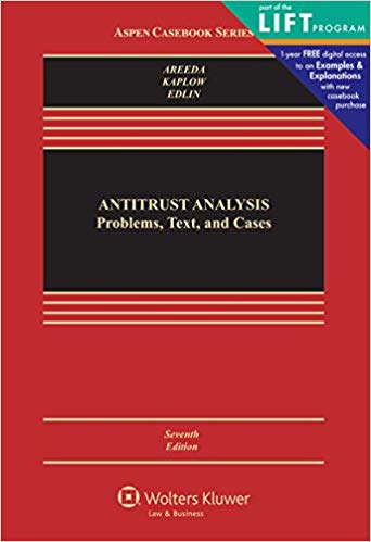Antitrust Analysis: Problems, Text, and Cases (7th Edition)